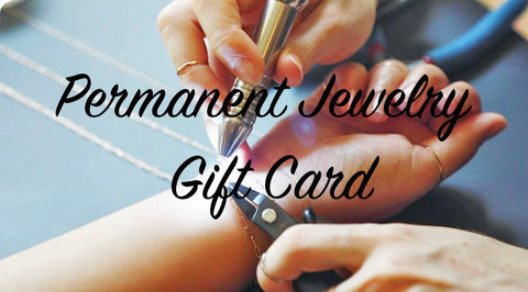 Gift Card - Permanent Jewelry Gift Card